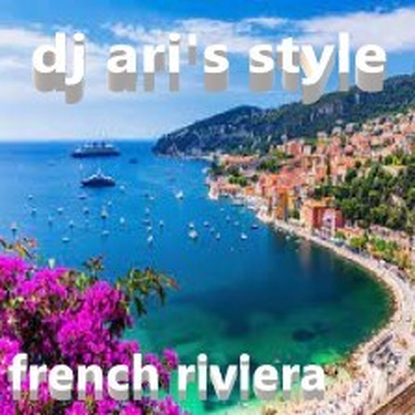 DJ ARI'S STYLE #SUMMER PARTY MIX FRENCH RIVIERA##2022 episode artwork