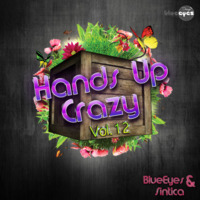 Hands Up Crazy Vol. 12 mixed By DJane BlueEyes &amp; Sintica by BlueEyes and Sushi