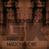 GK - Black Mirror Part 2 (01.03.2016) by GK ECLIPSE