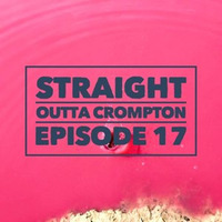 Straight Outta Crompton - Ep17 - Special Guest - Nick Tee by Nick Tee