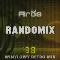 RANDOMIX #38: Winylowy Retro Mix by DJ Aros