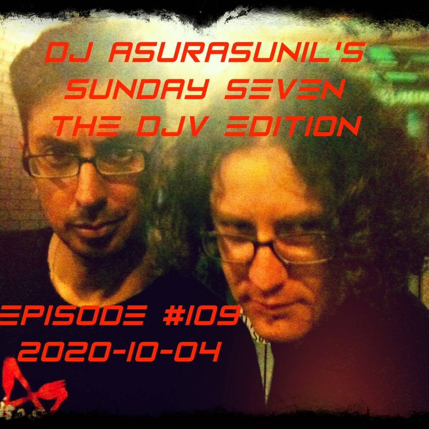 DJ AsuraSunil's Sunday Seven Mixshow #109 - The DJV Edition - 20201004 episode artwork