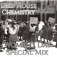 DJ LaliSoul - Deep House Chemistry Vol.05 (Women's Day Special Mix) by DJ LaliSoul