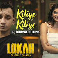 Kiliye Kiliye - REMIX - DJ BhuvnesH Hunk | Lokah Chapter 1 | Kalyani Priyadarshan | Naslen | EDM Bootleg 🔥 by DJ BhuvnesH Hunk