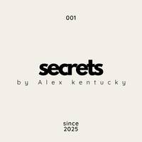 001. Secrets by Alex kentucky @ Deep House Music by Alex Kentucky
