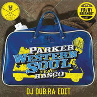 Parker - Western Soul (Dj Dub:ra Beef-Up) FREE DOWNLOAD by DJ DUB:RA