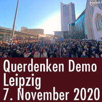 Das Wunder von Leipzig – Querdenken Demo vom 7.11.2020 by eingeschenkt.tv