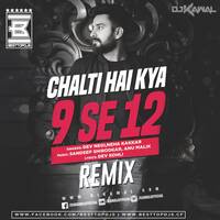 CHALTI HAI KYA 9 SE 12 - KAWAL REMIX by BESTTOPDJS