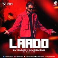 Laado (Remix) - DJ Sagar X Musicmonk by All Indian DJs Drive