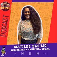 MATILDE BASILIO (Jornalista / Colunista Social) by Programa Peladeiros