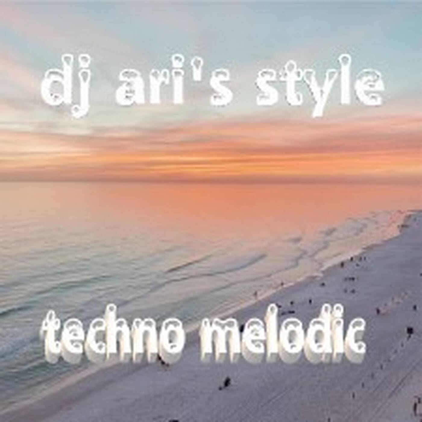 DJ ARI'S STYLE#IBIZA& PROGRESSIVE HOUSE& TECHNO MELODIC &ENJOY#2023 episode artwork