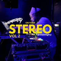 OXMIGHTY ON YOUR STEREO VOL2 by imoxmighty