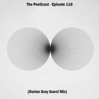 The Poeticast - Episode 118 (Dorian Gray Guest Mix) by The Poeticast