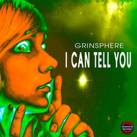 I Can Tell You (Now on sale) by GrinSPhere