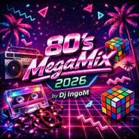 80`s MegaMix 2026 by Dj IngoM
