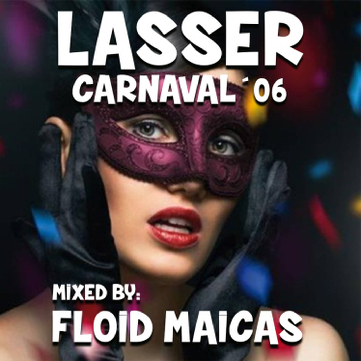 Floid Maicas presents. Carnaval 2006 @ Lasser episode artwork