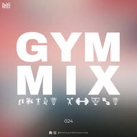 GYM MIX 024 by Blaqrose Supreme