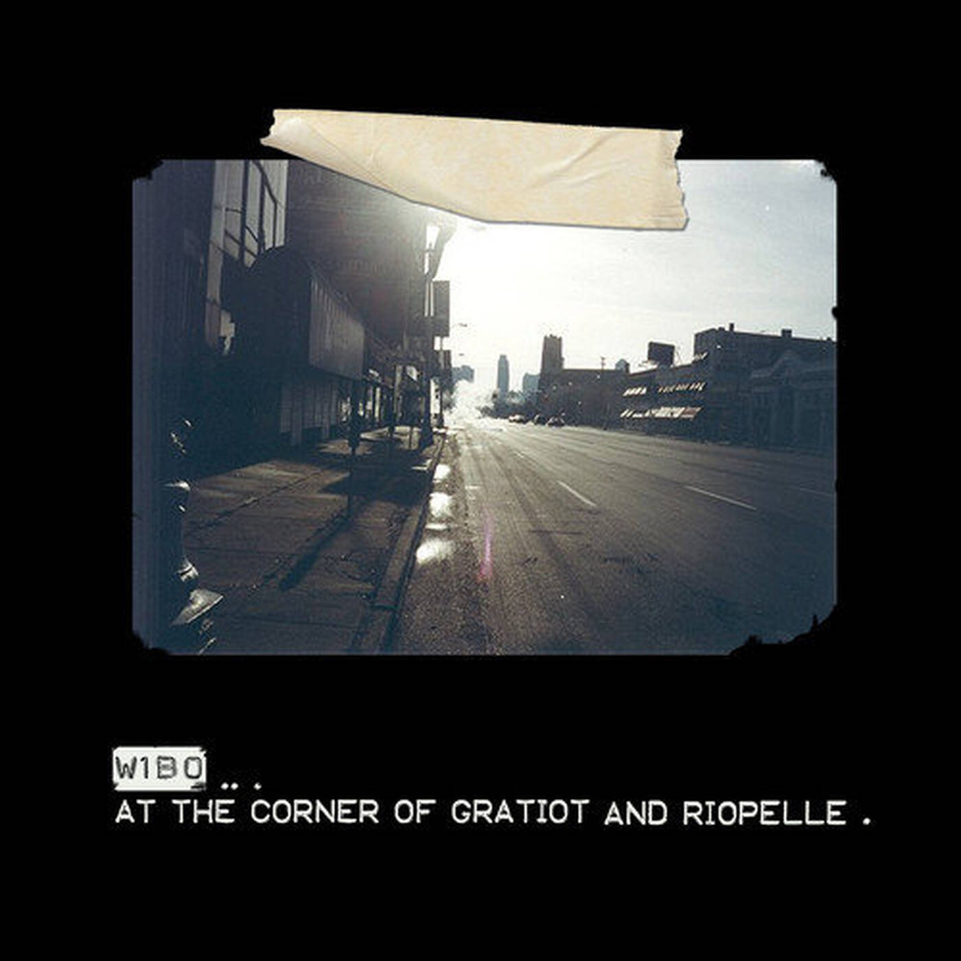 Out Now: W1b0 - At The Corner of Gratiot & Riopelle episode artwork