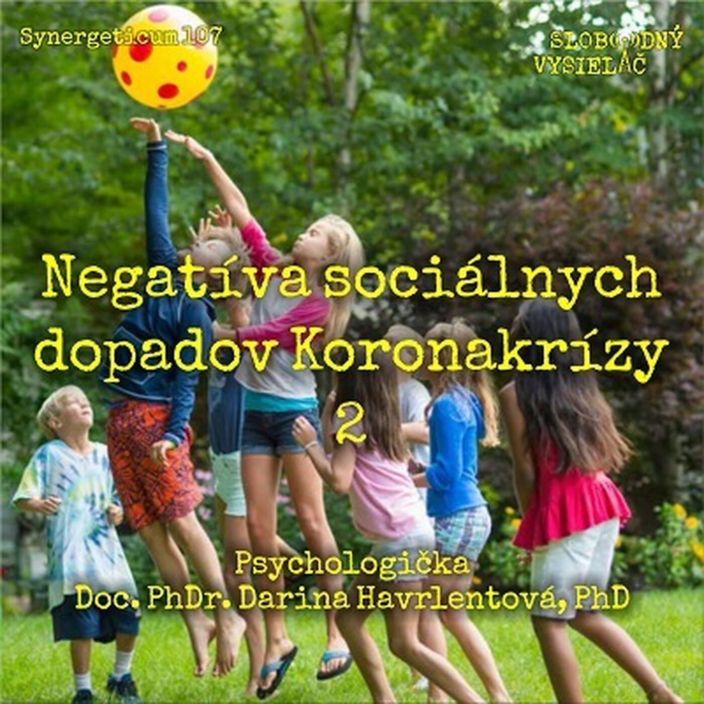 Synergeticum 107 - 2021-10-26 Negatíva sociálnych dopadov Koronakrízy 2 - Doc. PhDr. Darina Havrlentová, PhD. episode artwork