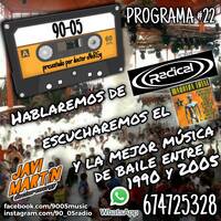 90-05 Programa 22 - RADICAL by Javi Martín - doctor eNeRGy