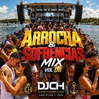 ARROCHA &amp; SOFRÊNCIAS MIX DJCH by Carlos Henrique Rodrigues