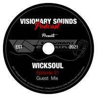 Visionary Sounds Podcast - Episode 21 Guest Mix by WickSoul by Visionary Sounds - Podcast