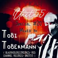 UNIT55 Special 1 Year Podcast #20 mixed by TOBI TOBERMANN - THE SOUND OF DENIS NOCKEN &amp; TOBI TOBERMANN by UNIT55