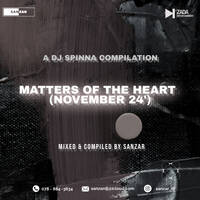 Matters Of The Heart. (NOV24') [A DJ Spinna Compilation] by Sanzar
