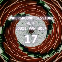 Louie Van Wolf - Underground Sessions | Episode 17 by Louie Van Wolf