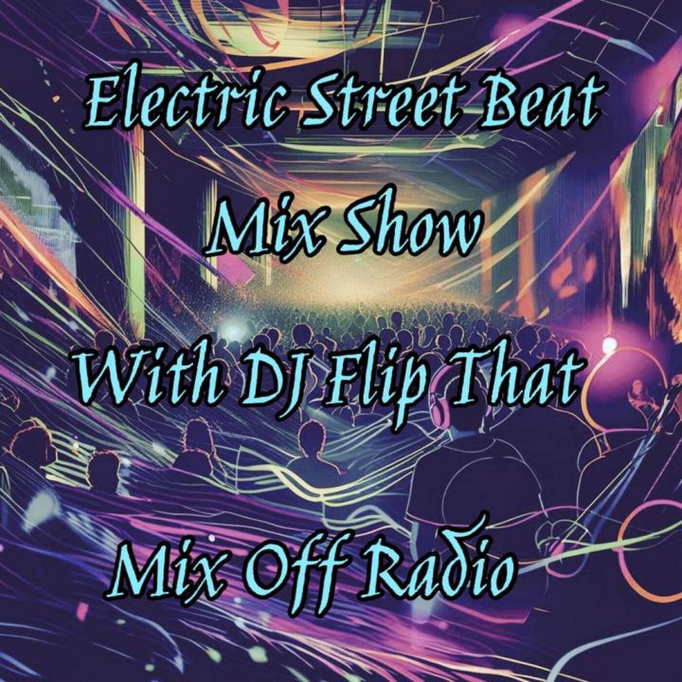 Electric Street Beat MixShow 3_18_24 (DJ Mix) NewHouseMusic_ElectronicMusic episode artwork