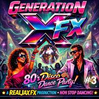 Generation x FX 3 ( full on 80's disco ) 🕺🏻🔥 by RealJax FX