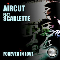 Aircut Feat Scarlette- Forever In Love (Original Mix) Preview- Out Now! by Soulful Evolution Records