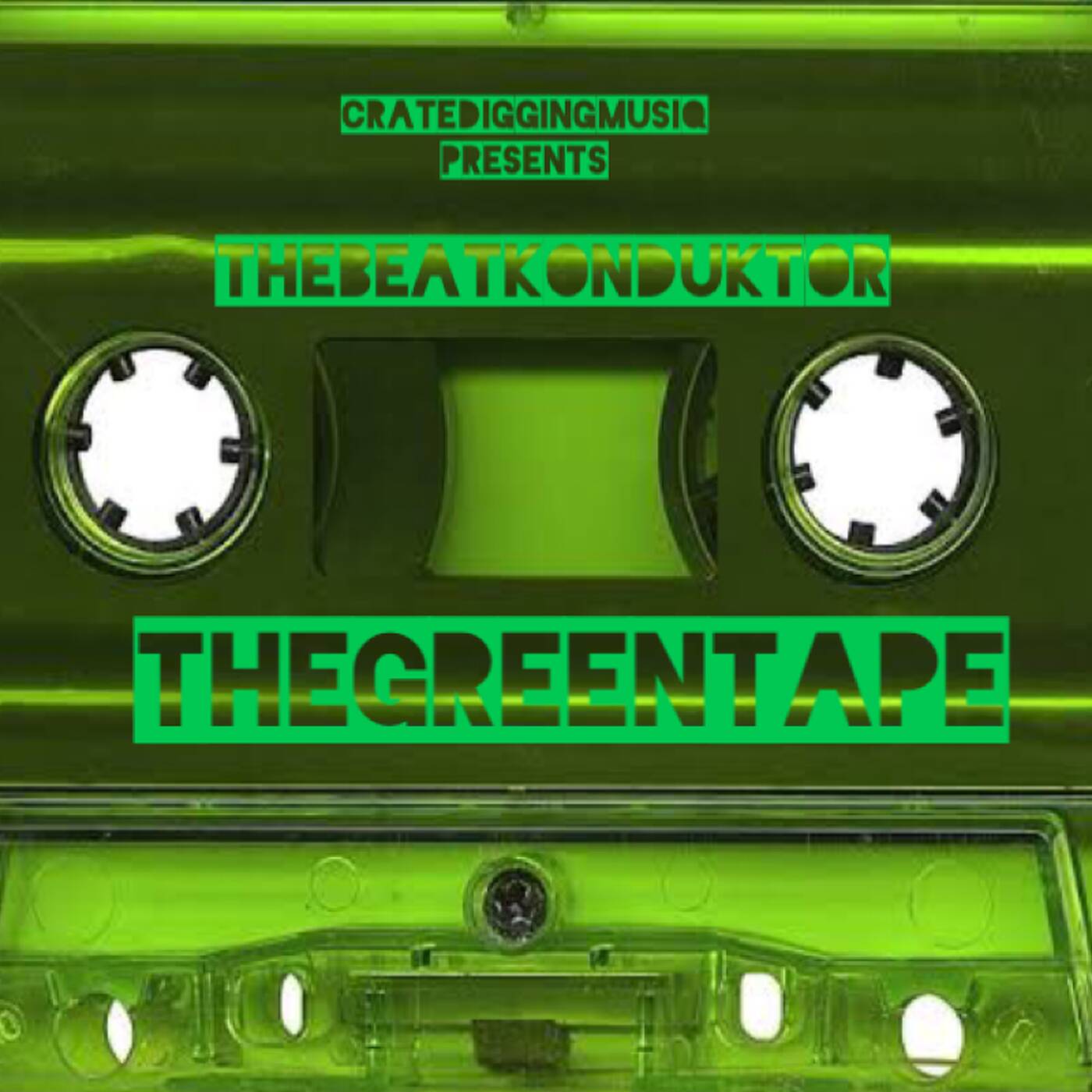 CRATEDIGGINMUSIQ®- THE GREEN TAPE(MIXED BY THEBEATKONDUKTOR®) episode artwork