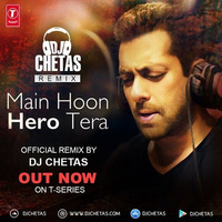 Main Hoon Hero Tera (DJ Chetas) by Bollywood Archives