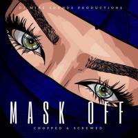 Future - Mask Off (Chopped &amp; Screwed Mike Sounds Edition) by DJ Mike Sounds