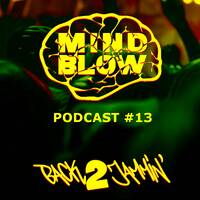 MIND BLOW Podcast #13 - Back 2 Jammin' by MIND BLOW