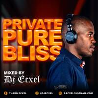 Private Pure Bliss 46(Mixed By Dj Ecxel)vocals by Thabo Ecxel
