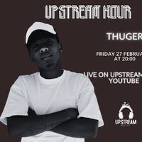 Upstream Hour Jam Session 022 With THUGER by UpStream Music SA