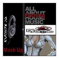 All about Fucking House Music by DjBlasto