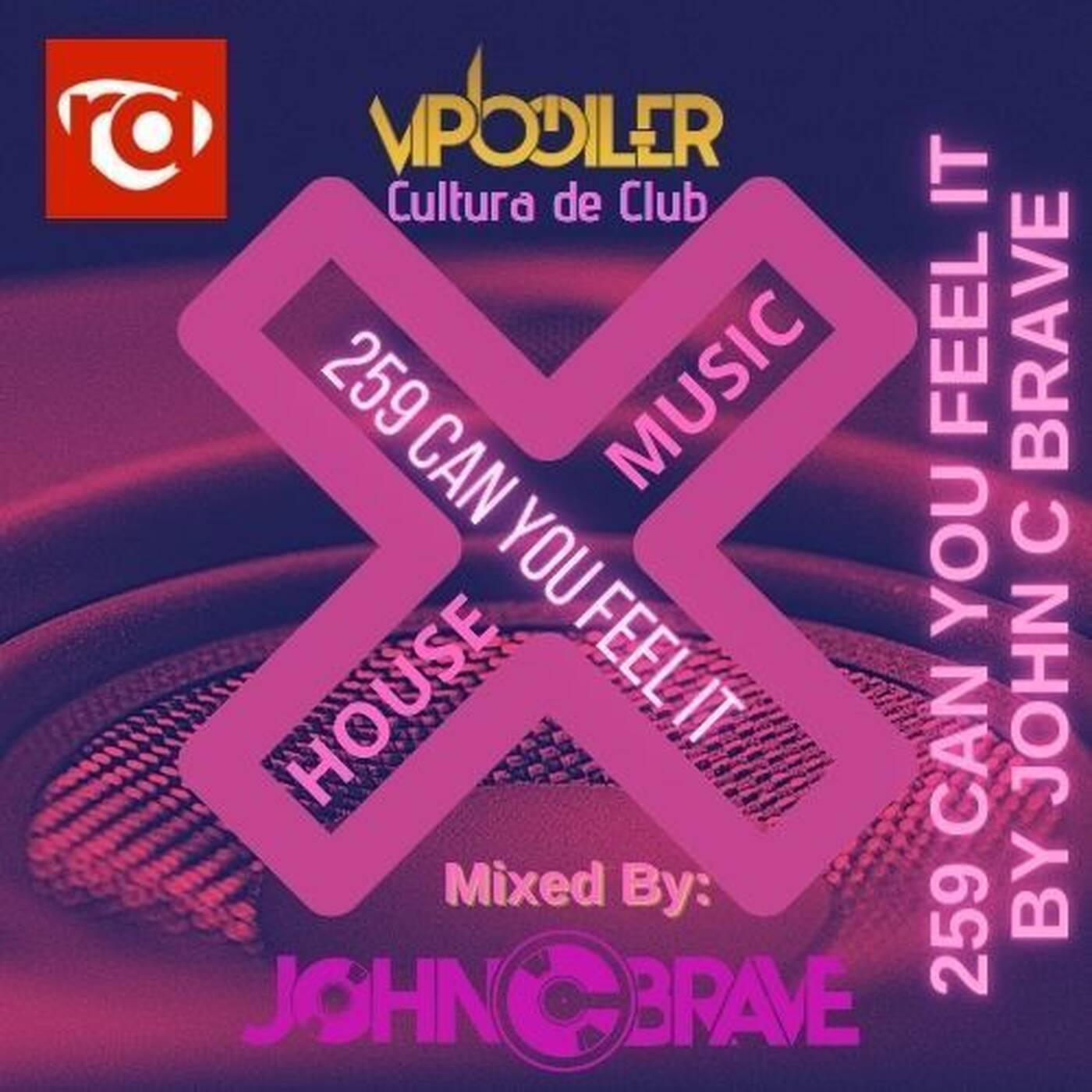 259 CAN YOU FEEL IT BY JOHN C BRAVE SZONA DJ 02 11 2024 episode artwork