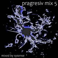 Pragresiv Mix 5 by sysense