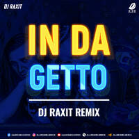 In Da Getto (Remix) - DJ Raxit by All Indian DJs Drive