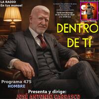 DENTRO DE TI - Programa 475 - HOMBRE by Carrasco Media