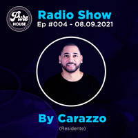 Pure House Radio Show #004 By Carazzo by PURE HOUSE