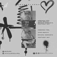 ASBONG3 F33L JUN3 MMXXIII Mphoza Moroke's Birthday Mix by Sbudda Ludda
