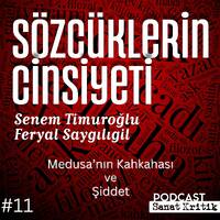 #11 Medusa'nın Kahkahası ve Şiddet by Sanat Kritik