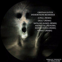 Cristian Glitch - Desertion (DKult  Granada Remix) Parallel Thoughts by DKult