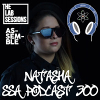 Scientific Sound Asia Podcast 300, The Lab Sessions Assemble 05 with Natasha (first hour). by Scientific Sound Asia Radio