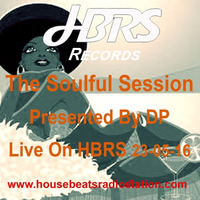 DP Presents The Soulful Session Live On HBRS 23-05-16 by House Beats Radio Station