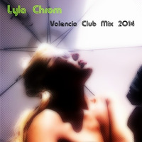Valencia Club Mix 2014 by Lyla Chrom